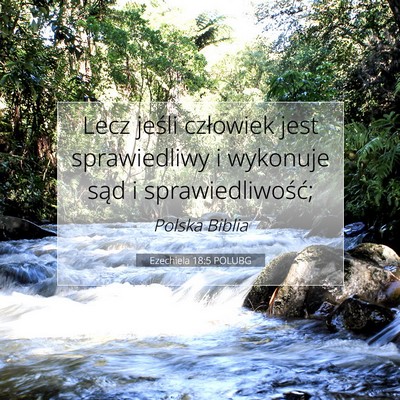Picture 07 - Ezechiela 18:5 POLUBG - Lecz jeśli człowiek jest sprawiedliwy i - Bible Verse Picture