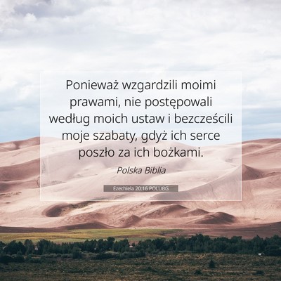 Picture 07 - Ezechiela 20:16 POLUBG - Ponieważ wzgardzili moimi prawami, nie - Bible Verse Picture