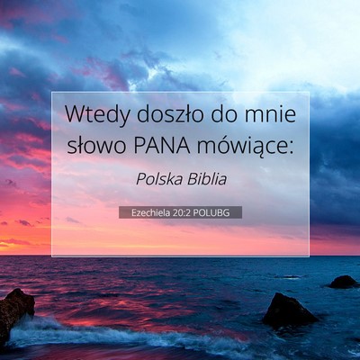 Picture 07 - Ezechiela 20:2 POLUBG - Wtedy doszło do mnie słowo PANA - Bible Verse Picture
