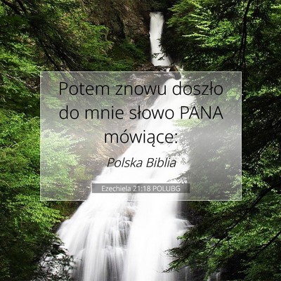 Picture 07 - Ezechiela 21:18 POLUBG - Potem znowu doszło do mnie słowo PANA - Bible Verse Picture