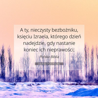 Picture 07 - Ezechiela 21:25 POLUBG - A ty, nieczysty bezbożniku, księciu Izraela, - Bible Verse Picture