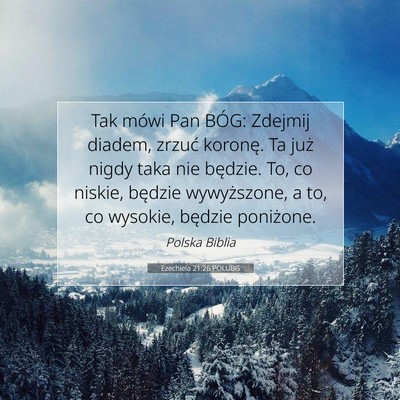 Picture 07 - Ezechiela 21:26 POLUBG - Tak mówi Pan BÓG: Zdejmij diadem, zrzuć - Bible Verse Picture