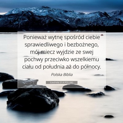 Picture 07 - Ezechiela 21:4 POLUBG - Ponieważ wytnę spośród ciebie sprawiedliwego - Bible Verse Picture