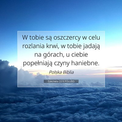 Picture 07 - Ezechiela 22:9 POLUBG - W tobie są oszczercy w celu rozlania krwi, w - Bible Verse Picture