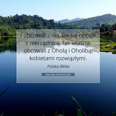 Picture 07 - Ezechiela 23:44 POLUBG - I obcowali z nią, jak się obcuje z - Bible Verse Picture