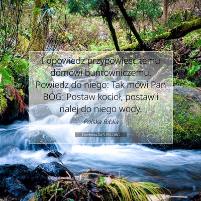 Picture 07 - Ezechiela 24:3 POLUBG - I opowiedz przypowieść temu domowi - Bible Verse Picture