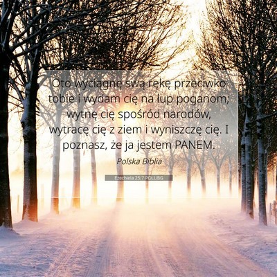 Picture 07 - Ezechiela 25:7 POLUBG - Oto wyciągnę swą rękę przeciwko tobie i - Bible Verse Picture