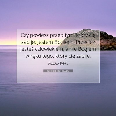 Picture 07 - Ezechiela 28:9 POLUBG - Czy powiesz przed tym, który cię zabije: Jestem - Bible Verse Picture