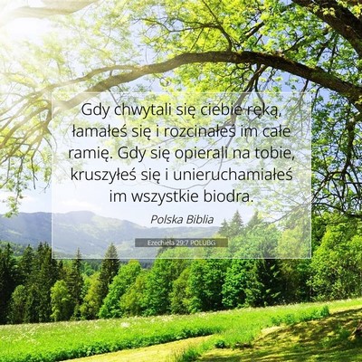 Picture 07 - Ezechiela 29:7 POLUBG - Gdy chwytali się ciebie ręką, łamałeś się - Bible Verse Picture