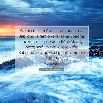 Picture 07 - Ezechiela 30:25 POLUBG - Wzmocnię – mówię – ramiona króla - Bible Verse Picture