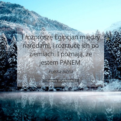 Picture 07 - Ezechiela 30:26 POLUBG - I rozproszę Egipcjan między narodami, i - Bible Verse Picture