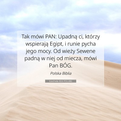Picture 07 - Ezechiela 30:6 POLUBG - Tak mówi PAN: Upadną ci, którzy wspierają - Bible Verse Picture