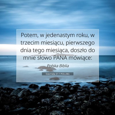 Picture 07 - Ezechiela 31:1 POLUBG - Potem, w jedenastym roku, w trzecim miesiącu, - Bible Verse Picture
