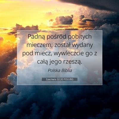 Picture 07 - Ezechiela 32:20 POLUBG - Padną pośród pobitych mieczem; został wydany - Bible Verse Picture