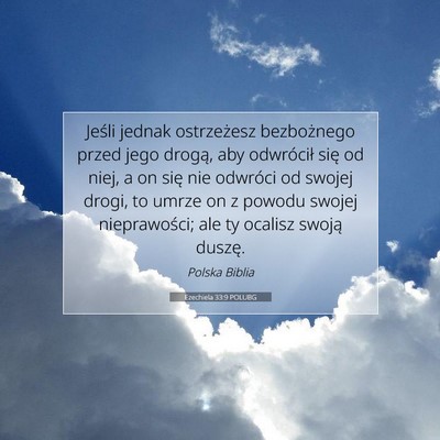 Picture 07 - Ezechiela 33:9 POLUBG - Jeśli jednak ostrzeżesz bezbożnego przed jego - Bible Verse Picture