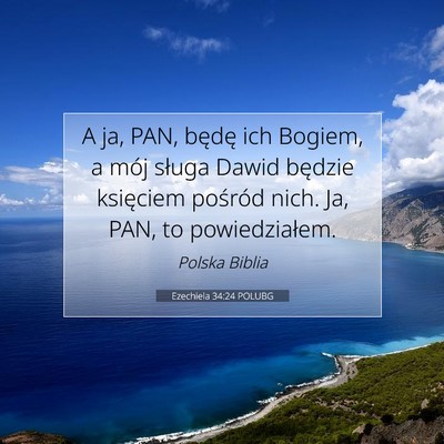 Picture 07 - Ezechiela 34:24 POLUBG - A ja, PAN, będę ich Bogiem, a mój sługa Dawid - Bible Verse Picture