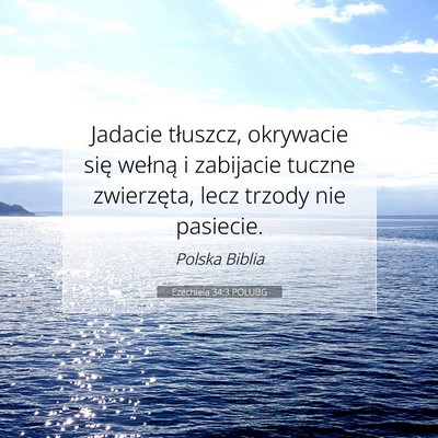 Picture 07 - Ezechiela 34:3 POLUBG - Jadacie tłuszcz, okrywacie się wełną i - Bible Verse Picture