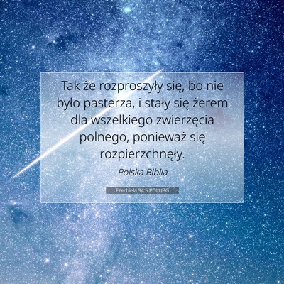 Picture 07 - Ezechiela 34:5 POLUBG - Tak że rozproszyły się, bo nie było pasterza, - Bible Verse Picture