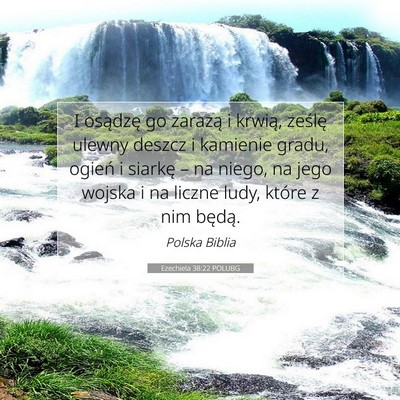 Picture 07 - Ezechiela 38:22 POLUBG - I osądzę go zarazą i krwią, ześlę ulewny - Bible Verse Picture