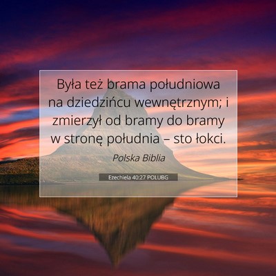 Picture 07 - Ezechiela 40:27 POLUBG - Była też brama południowa na dziedzińcu - Bible Verse Picture