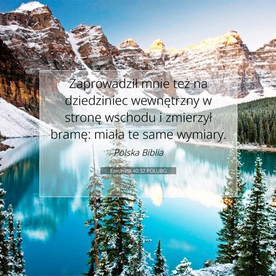 Picture 07 - Ezechiela 40:32 POLUBG - Zaprowadził mnie też na dziedziniec wewnętrzny - Bible Verse Picture