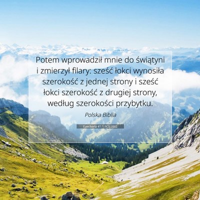 Picture 07 - Ezechiela 41:1 POLUBG - Potem wprowadził mnie do świątyni i zmierzył - Bible Verse Picture