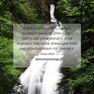 Picture 07 - Ezechiela 41:25 POLUBG - A wykonano na nich, na tych drzwiach świątyni, - Bible Verse Picture