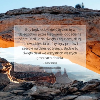 Picture 07 - Ezechiela 45:1 POLUBG - Gdy będziecie dzielić tę ziemię w dziedzictwo - Bible Verse Picture