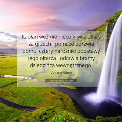 Picture 07 - Ezechiela 45:19 POLUBG - Kapłan weźmie nieco krwi z ofiary za grzech i - Bible Verse Picture