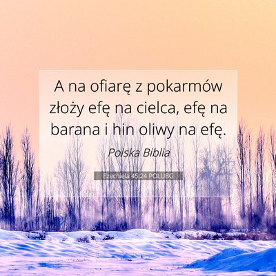 Picture 07 - Ezechiela 45:24 POLUBG - A na ofiarę z pokarmów złoży efę na cielca, - Bible Verse Picture