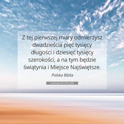 Picture 07 - Ezechiela 45:3 POLUBG - Z tej pierwszej miary odmierzysz dwadzieścia - Bible Verse Picture
