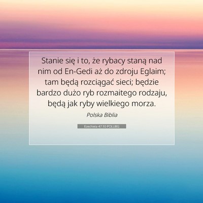 Picture 07 - Ezechiela 47:10 POLUBG - Stanie się i to, że rybacy staną nad nim od - Bible Verse Picture