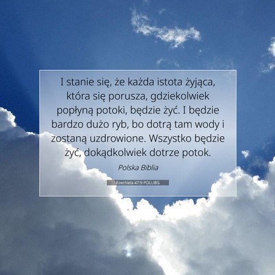 Picture 07 - Ezechiela 47:9 POLUBG - I stanie się, że każda istota żyjąca, która - Bible Verse Picture