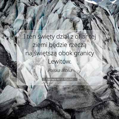 Picture 07 - Ezechiela 48:12 POLUBG - I ten święty dział z ofiar tej ziemi będzie - Bible Verse Picture