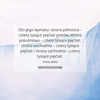 Picture 07 - Ezechiela 48:16 POLUBG - Oto jego wymiary: strona północna – cztery - Bible Verse Picture