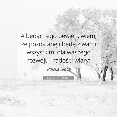 Picture 07 - Filipian 1:25 POLUBG - A będąc tego pewien, wiem, że pozostanę i - Bible Verse Picture