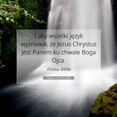 Picture 07 - Filipian 2:11 POLUBG - I aby wszelki język wyznawał, że Jezus - Bible Verse Picture