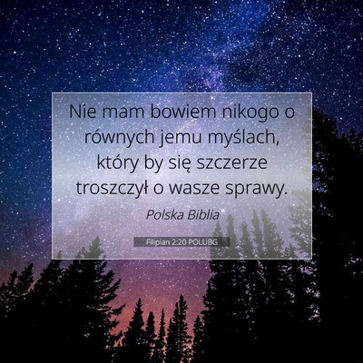 Picture 07 - Filipian 2:20 POLUBG - Nie mam bowiem nikogo o równych jemu myślach, - Bible Verse Picture