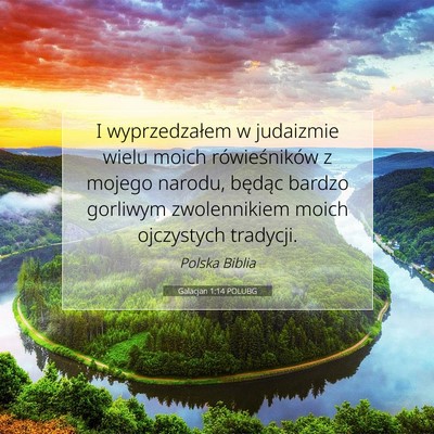 Picture 07 - Galacjan 1:14 POLUBG - I wyprzedzałem w judaizmie wielu moich - Bible Verse Picture
