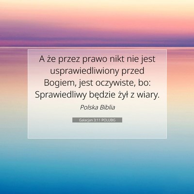 Picture 07 - Galacjan 3:11 POLUBG - A że przez prawo nikt nie jest usprawiedliwiony - Bible Verse Picture