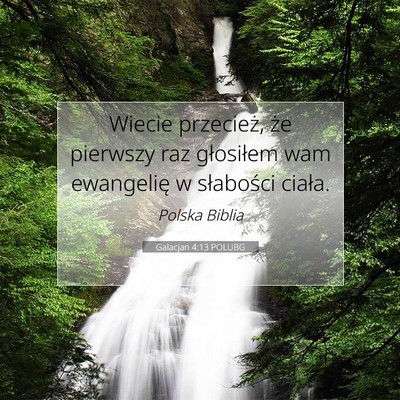 Picture 07 - Galacjan 4:13 POLUBG - Wiecie przecież, że pierwszy raz głosiłem wam - Bible Verse Picture