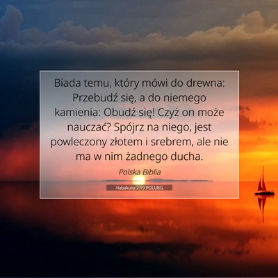 Picture 07 - Habakuka 2:19 POLUBG - Biada temu, który mówi do drewna: Przebudź - Bible Verse Picture