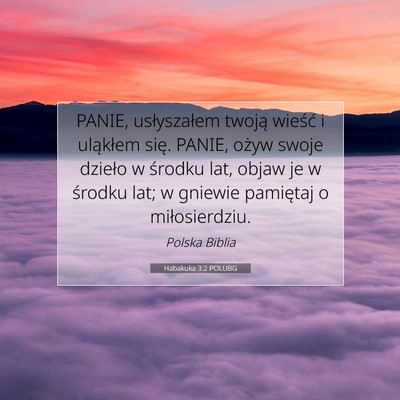 Picture 07 - Habakuka 3:2 POLUBG - PANIE, usłyszałem twoją wieść i uląkłem - Bible Verse Picture