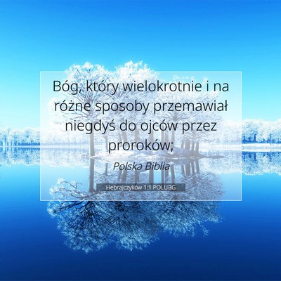 Picture 07 - Hebrajczyków 1:1 POLUBG - Bóg, który wielokrotnie i na różne sposoby - Bible Verse Picture