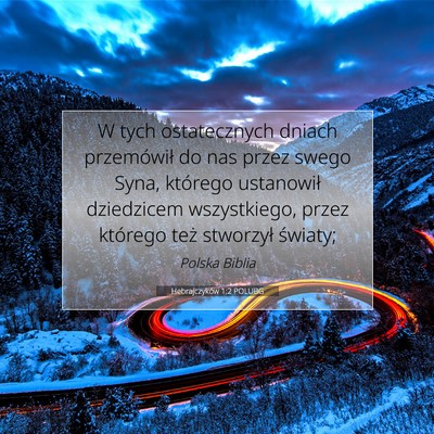 Picture 07 - Hebrajczyków 1:2 POLUBG - W tych ostatecznych dniach przemówił do nas - Bible Verse Picture