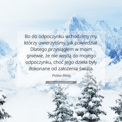 Picture 07 - Hebrajczyków 4:3 POLUBG - Bo do odpoczynku wchodzimy my, którzy - Bible Verse Picture