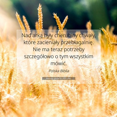 Picture 07 - Hebrajczyków 9:5 POLUBG - Nad arką były cherubiny chwały, które - Bible Verse Picture