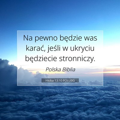 Picture 07 - Hioba 13:10 POLUBG - Na pewno będzie was karać, jeśli w ukryciu - Bible Verse Picture