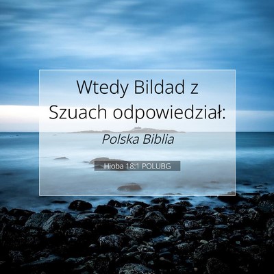 Picture 07 - Hioba 18:1 POLUBG - Wtedy Bildad z Szuach - Bible Verse Picture