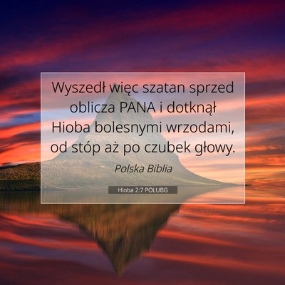 Picture 07 - Hioba 2:7 POLUBG - Wyszedł więc szatan sprzed oblicza PANA i - Bible Verse Picture